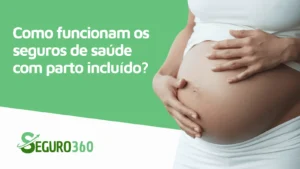 Como funciona os Seguros de Saúde com parto incluído